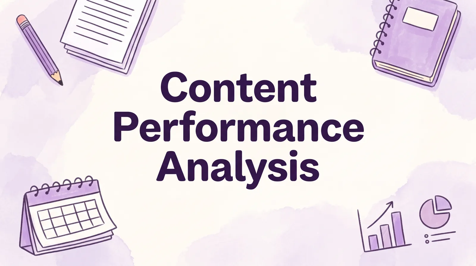 Content Performance Analysis: The Definitive Guide [2026]