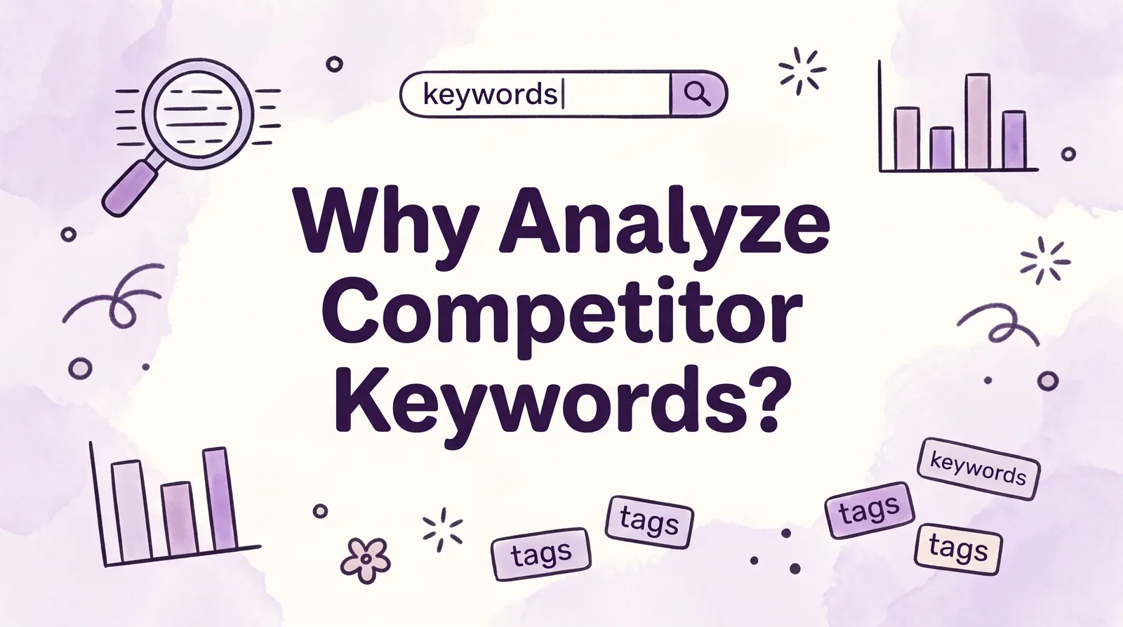 Why Would You Want to Run Competitive Analyses of Keywords? Key Benefits
