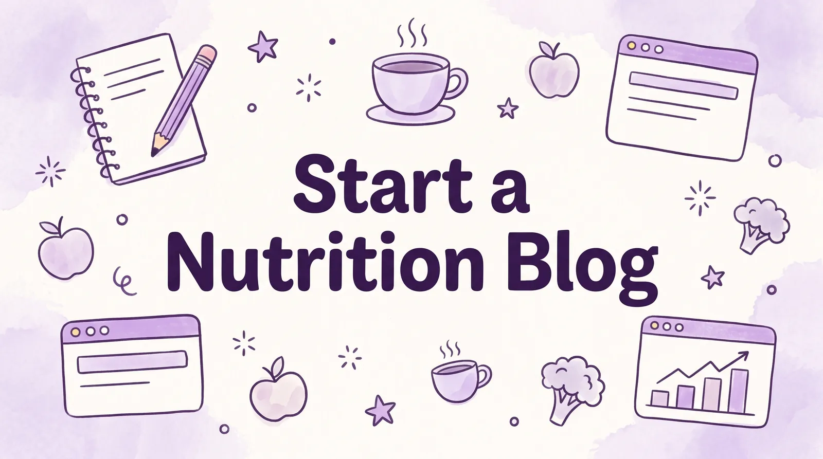 How to Start a Nutrition Blog: Your Complete Guide