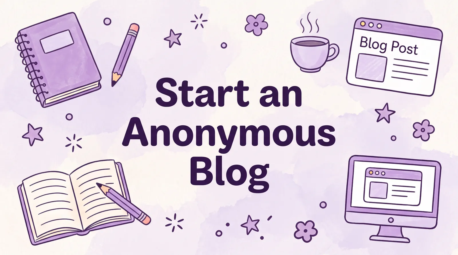 How to Start an Anonymous Blog and Protect Your Identity