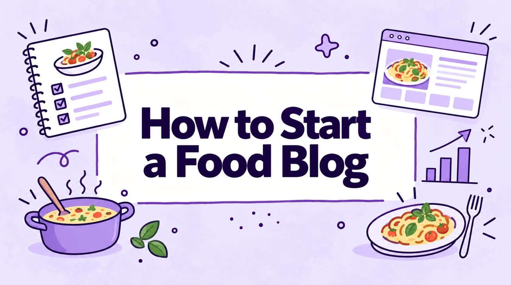 How to Start a Food Blog (Before You Talk Yourself Out of It)
